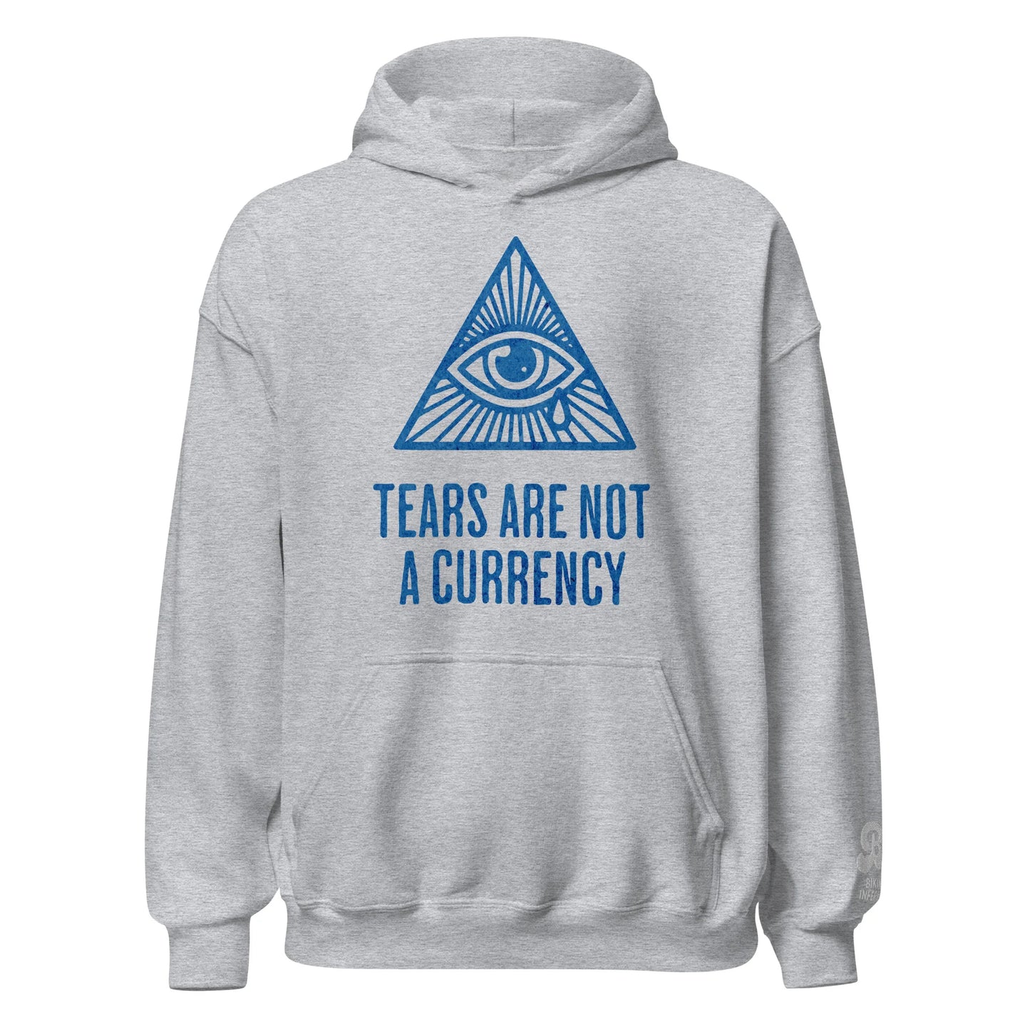 Tears Are Not a Currency / Hoodie